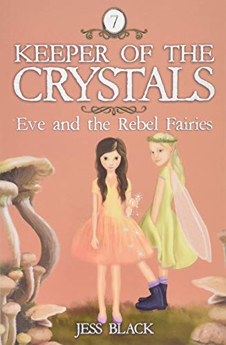 Keeper of the Crystals: Eve and the Rebel Fairies (Paperback)