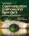 Communication Sciences and Disorders: From Science to Clinical Practice Communication Sciences and Disorders: From Science to Clinical Practice