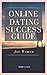 Online Dating Success Guide for Women by Nora Lee