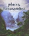 Places I Remember: Tales, Truths, Delights from 100 Countries