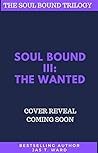 Soul Bound III: The Wanted