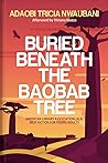 Buried Beneath the Baobab Tree