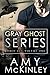Gray Ghost Series Box Set by Amy McKinley
