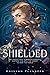 Shielded (Shielded, #1)