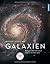 Galaxien: Geburt und Schicksal unseres Universums