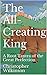 The All-Creating King: A Ro...