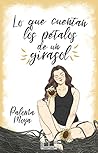 Lo que cuentan los pétalos de un girasol by Paloma Moya