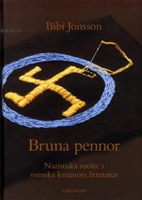 Bruna pennor. Nazistiska motiv i svenska kvinnors litteratur.
