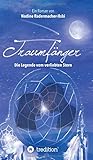 Traumfänger - Die Legende vom verliebten Stern by Nadine Radermacher-Ilski
