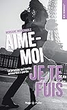 Aime-moi, je te fuis by Morgane Moncomble