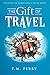 The Gift of Travel: Explori...