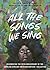All the Songs We Sing: Cele...
