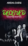 Deceived: Extreme High School Party Series Book 1