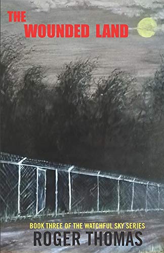 The Wounded Land (The Watchful Sky Series Book 3)