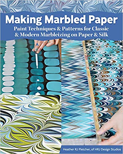 Making Marbled Paper: Paint Techniques & Patterns for Classic & Modern Marbleizing on Paper & Silk (Unknown Binding)