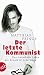 Der letzte Kommunist: Das t...
