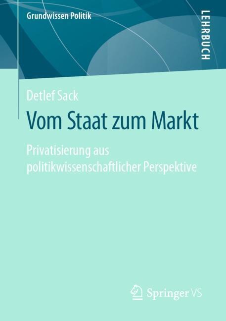 Vom Staat zum Markt: Privatisierung aus politikwissenschaftlicher Perspektive