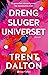 Dreng Sluger Universet by Trent Dalton