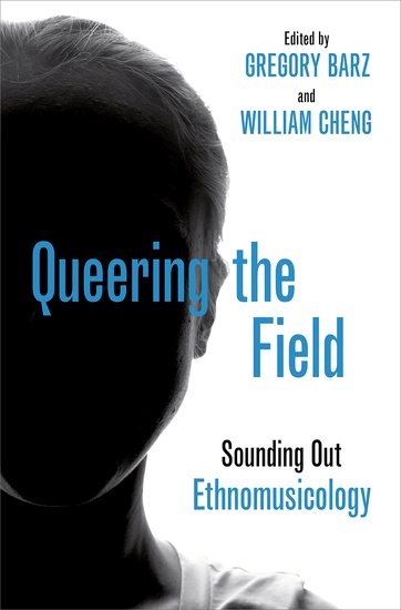 Queering the Field: Sounding Out Ethnomusicology (Hardcover)