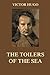 The Toilers of the Sea by Victor Hugo The Toilers of the Sea by Victor Hugo