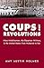 Coups and Revolutions: Mass Mobilization, the Egyptian Military, and the United States from Mubarak to Sisi