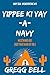 Yippee Ki Yay-A-Navy (Navy ...