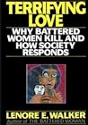 Terrifying Love: Why Battered Women Kill and How Society Responds