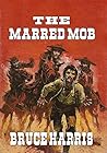 The Marred Mob: A...