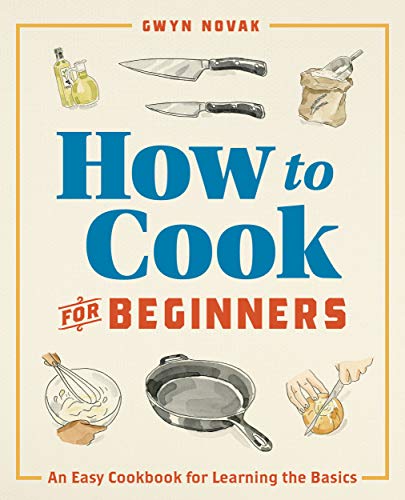 How to Cook for Beginners: An Easy Cookbook for Learning the Basics (Kindle Edition)