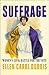 Suffrage: Women's Long Battle for the Vote