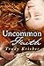 Uncommon Faith: - The story of one young woman's fight for women's rights
