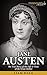 Jane Austen: The True Story of the Life & Times of the Great Author (Great Author Biographies)