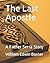 The Last Apostle: A Father ...
