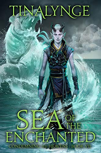Sea of the Enchanted (Condemning the Heavens, #7)