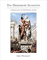 The Barbarian Invasions: A Genealogy of the History of Art (October Books)