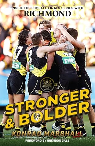 Stronger Bolder Inside The 2019 Afl Finals Series With Richmond By Konrad Marshall