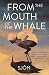 From the Mouth of the Whale