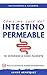 Cómo me curé del Intestino Permeable - Mi experiencia como pa... by Javier Henríquez
