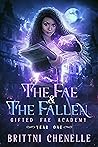The Fae & The Fallen by Brittni Chenelle