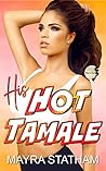 His Hot Tamale by Mayra Statham