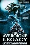 The Averoigne Legacy: Tribute Tales in the World of Clark Ashton Smith (The Averoigne Cycle) The Averoigne Legacy: Tribute Tales in the World of Clark Ashton Smith (The Averoigne Cycle)