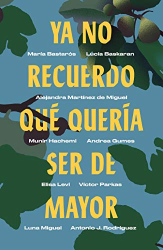 Ya no recuerdo qué quería ser de mayor (Kindle Edition)