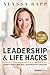 Leadership And Life Hacks: Insights From A Mom, Wife, Entrepreneur & Executive