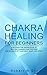 Chakra Healing for Beginner...