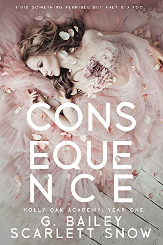 Consequence (Holly Oak Academy, #1)