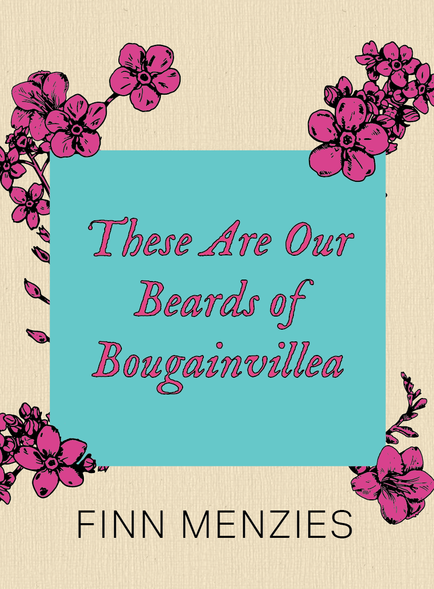 These Are Our Beards Of Bougainvillea (Paperback)