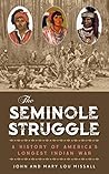 The Seminole Struggle: A History of America's Longest Indian War