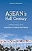 ASEAN's Half Century by Donald E. Weatherbee