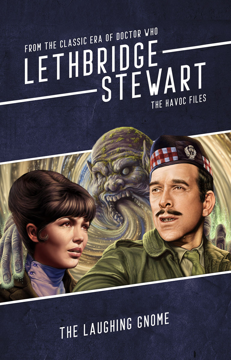 Lethbridge-Stewart: The HAVOC Files - The Laughing Gnome (Paperback)