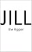 Jill: the Ripper